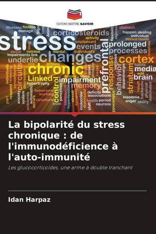 La bipolarité du stress chronique : de l'immunodéficience à l'auto-immunité