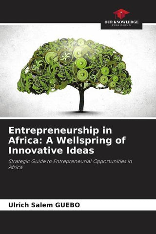 Entrepreneurship in Africa: A Wellspring of Innovative Ideas