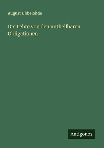 Die Lehre von den untheilbaren Obligationen