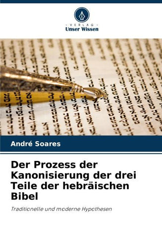 Der Prozess der Kanonisierung der drei Teile der hebräischen Bibel