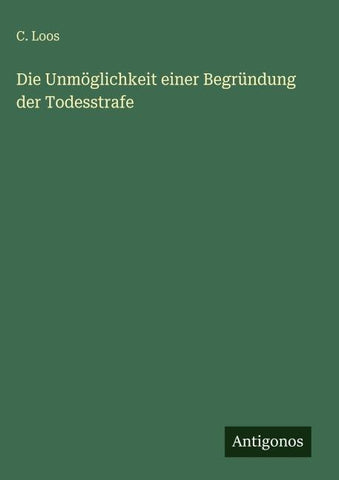 Die Unmöglichkeit einer Begründung der Todesstrafe