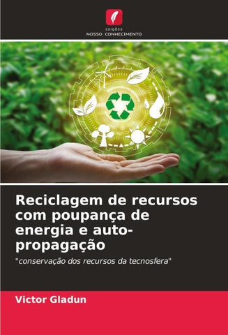 Reciclagem de recursos com poupança de energia e auto-propagação