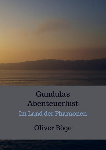 Gundulas Abenteuerlust