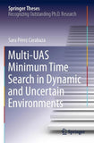 Multi-UAS Minimum Time Search in Dynamic and Uncertain Environments