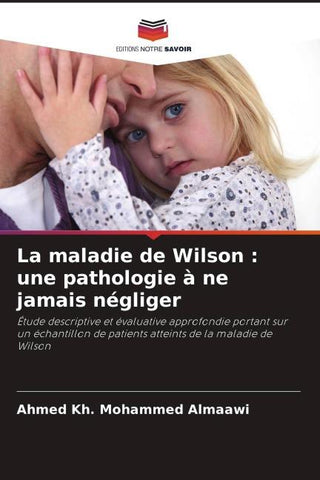 La maladie de Wilson : une pathologie à ne jamais négliger