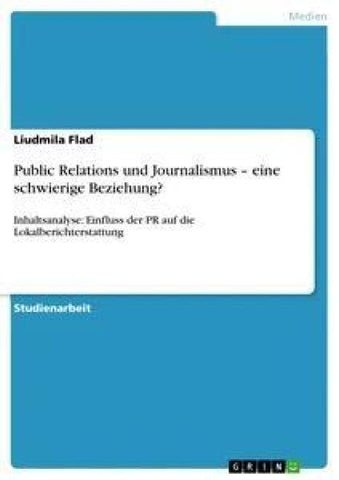 Public Relations und Journalismus -  eine schwierige Beziehung?