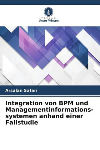 Integration von BPM und Managementinformations-systemen anhand einer Fallstudie