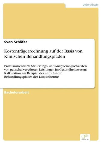 Kostenträgerrechnung auf der Basis von Klinischen Behandlungspfaden