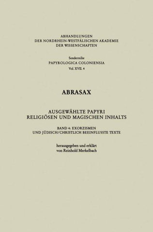 Abrasax Ausgewählte Papyri Religiösen und Magischen Inhalts