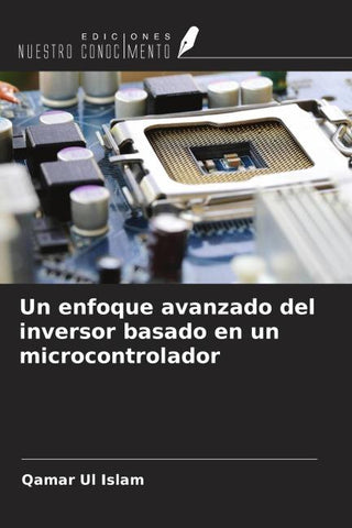Un enfoque avanzado del inversor basado en un microcontrolador
