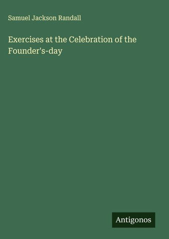 Exercises at the Celebration of the Founder's-day