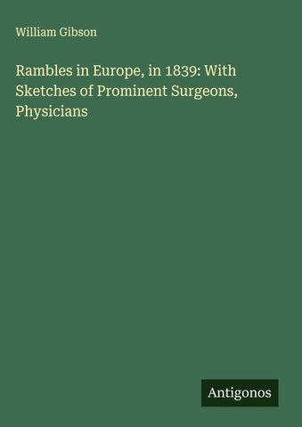 Rambles in Europe, in 1839: With Sketches of Prominent Surgeons, Physicians