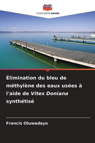 Élimination du bleu de méthylène des eaux usées à l'aide de Vitex Doniana synthétisé