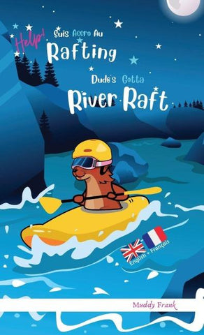 Dude's Gotta River Raft / Help ! Suis Accro Au Rafting