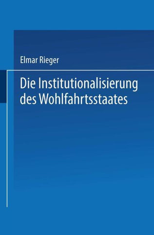 Die Institutionalisierung des Wohlfahrtsstaates