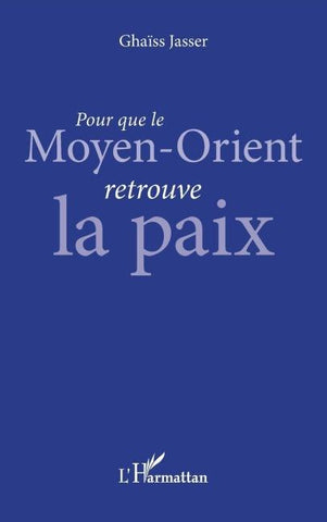 Pour que le Moyen-Orient retrouve la paix