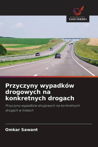 Przyczyny wypadków drogowych na konkretnych drogach