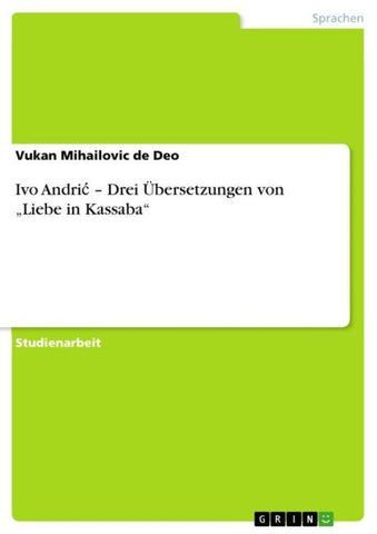 Ivo Andri¿ - Drei Übersetzungen von "Liebe in Kassaba"