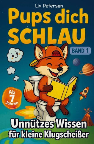 Pups dich schlau: Unnützes Wissen für kleine Klugscheißer (Band 1)