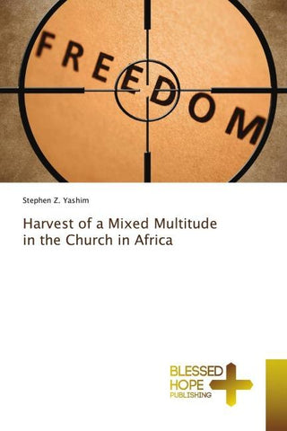 Harvest of a Mixed Multitude in the Church in Africa