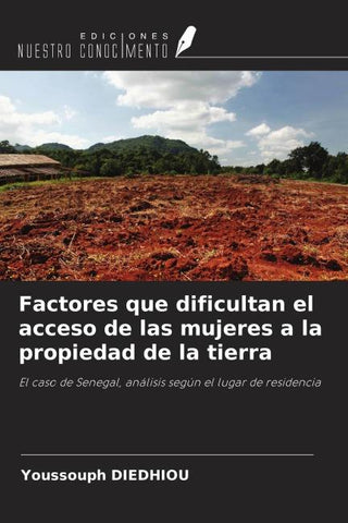 Factores que dificultan el acceso de las mujeres a la propiedad de la tierra