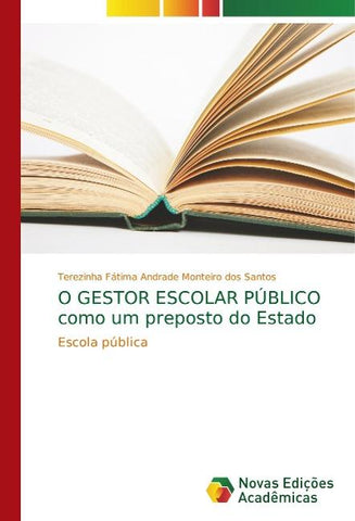 O GESTOR ESCOLAR PÚBLICO como um preposto do Estado