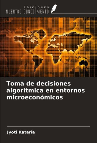 Toma de decisiones algorítmica en entornos microeconómicos