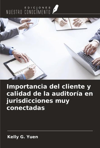 Importancia del cliente y calidad de la auditoría en jurisdicciones muy conectadas