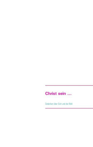 Christ sein ...