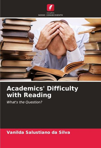 Academics' Difficulty with Reading