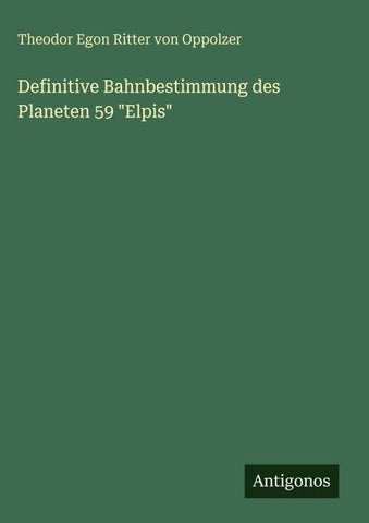 Definitive Bahnbestimmung des Planeten 59 "Elpis"