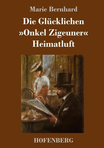 Die Glücklichen / 'Onkel Zigeuner' / Heimatluft