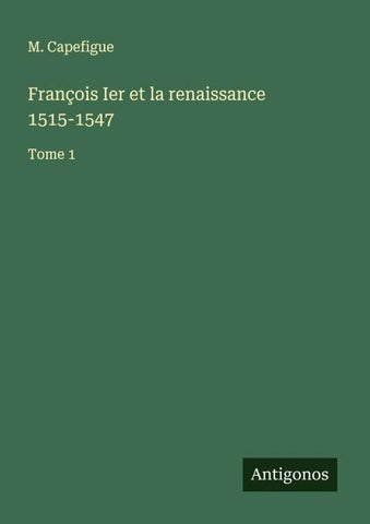 François Ier et la renaissance 1515-1547