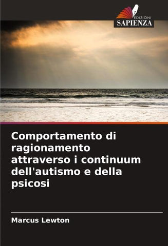 Comportamento di ragionamento attraverso i continuum dell'autismo e della psicosi