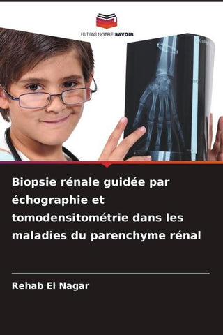 Biopsie rénale guidée par échographie et tomodensitométrie dans les maladies du parenchyme rénal