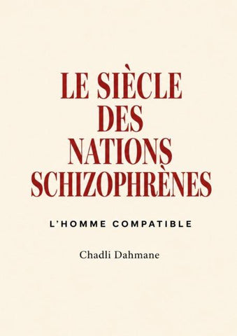 LE SIÈCLE DES NATIONS SCHIZOPHRÈNES