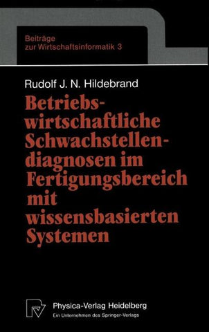 Betriebswirtschaftliche Schwachstellendiagnosen im Fertigungsbereich mit wissensbasierten Systemen