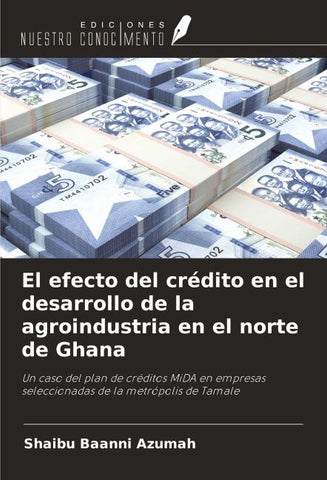 El efecto del crédito en el desarrollo de la agroindustria en el norte de Ghana