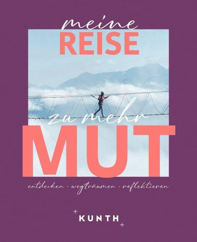 KUNTH Meine Reise zu mehr Mut