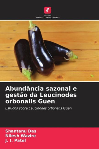 Abundância sazonal e gestão da Leucinodes orbonalis Guen