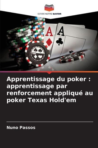 Apprentissage du poker : apprentissage par renforcement appliqué au poker Texas Hold'em