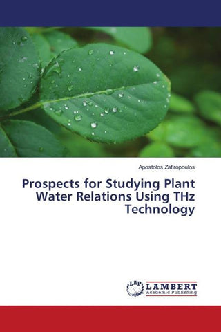 Prospects for Studying Plant Water Relations Using THz Technology