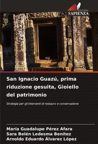 San Ignacio Guazú, prima riduzione gesuita, Gioiello del patrimonio