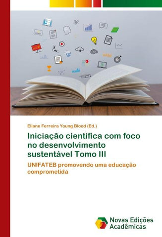 Iniciação científica com foco no desenvolvimento sustentável Tomo III