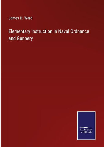 Elementary Instruction in Naval Ordnance and Gunnery