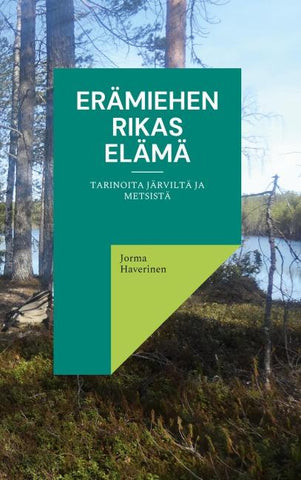 Erämiehen rikas elämä