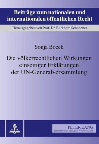 Die voelkerrechtlichen Wirkungen einseitiger Erklaerungen der UN-Generalversammlung