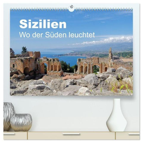 Sizilien - Wo der Süden leuchtet (hochwertiger Premium Wandkalender 2026 DIN A2 quer), Kunstdruck in Hochglanz