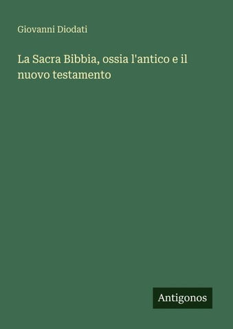 La Sacra Bibbia, ossia l'antico e il nuovo testamento