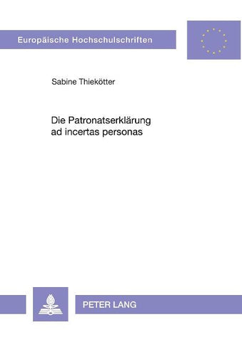 Die Patronatserklärung ad incertas personas